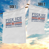 Fck Ice No Human Is Illegal Garden Flag Political Protest Immigration Activist