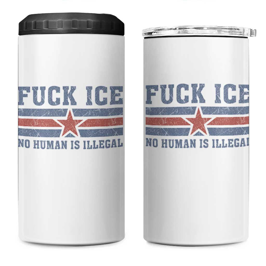 Fck Ice No Human Is Illegal 4 in 1 Can Cooler Tumbler Political Protest Immigration Activist