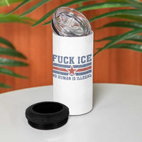 Fck Ice No Human Is Illegal 4 in 1 Can Cooler Tumbler Political Protest Immigration Activist