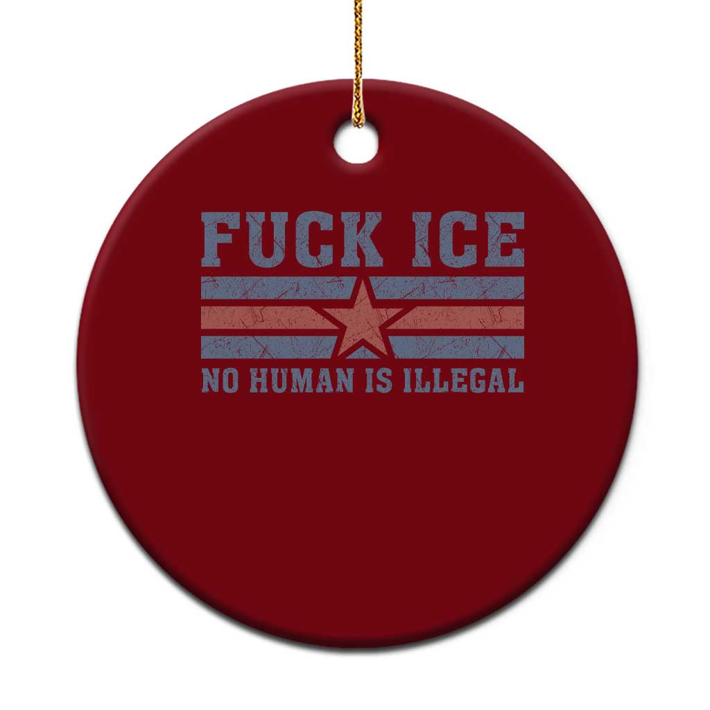 Fck Ice No Human Is Illegal Ceramic Ornament Political Protest Immigration Activist