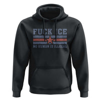Fck Ice No Human Is Illegal Hoodie Political Protest Immigration Activist