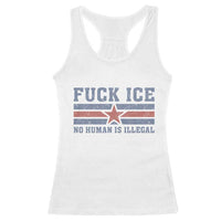 Fck Ice No Human Is Illegal Racerback Tank Top Political Protest Immigration Activist