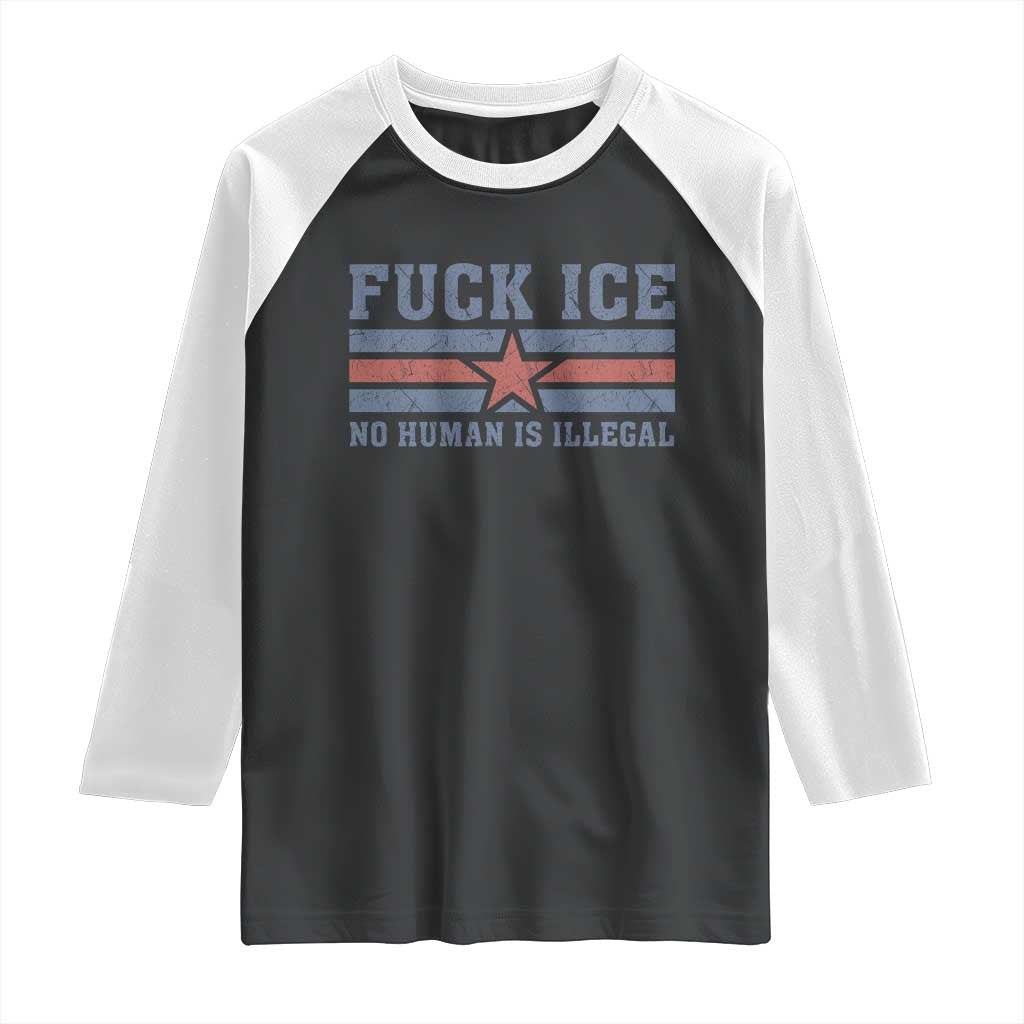 Fck Ice No Human Is Illegal Raglan Shirt Political Protest Immigration Activist