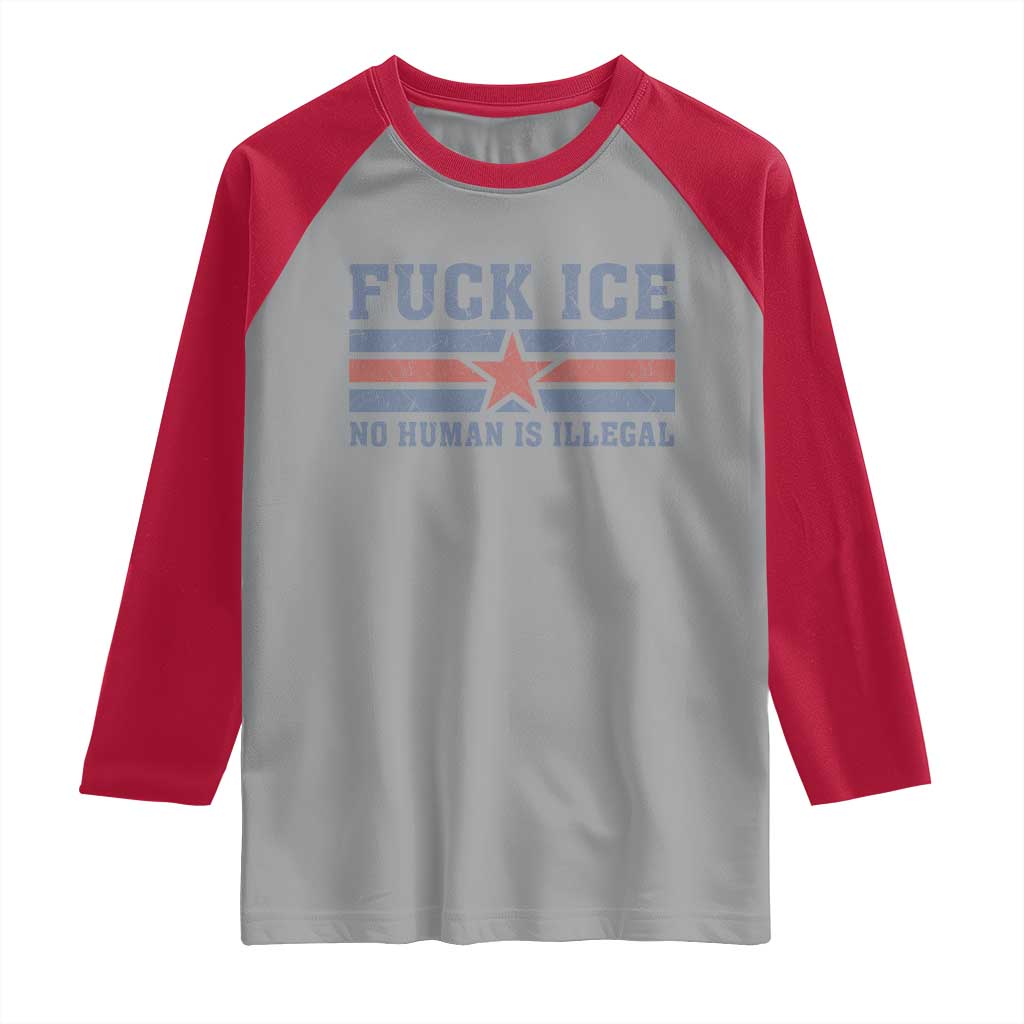 Fck Ice No Human Is Illegal Raglan Shirt Political Protest Immigration Activist