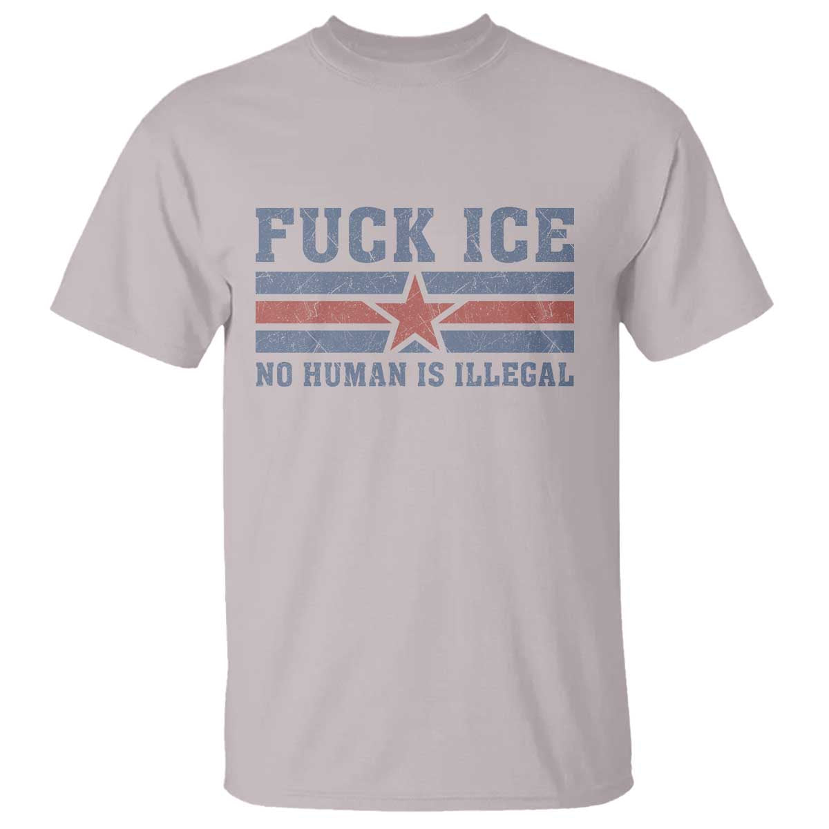Fck Ice No Human Is Illegal T Shirt Political Protest Immigration Activist