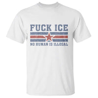 Fck Ice No Human Is Illegal T Shirt Political Protest Immigration Activist