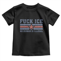 Fck Ice No Human Is Illegal Toddler T Shirt Political Protest Immigration Activist