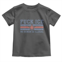 Fck Ice No Human Is Illegal Toddler T Shirt Political Protest Immigration Activist