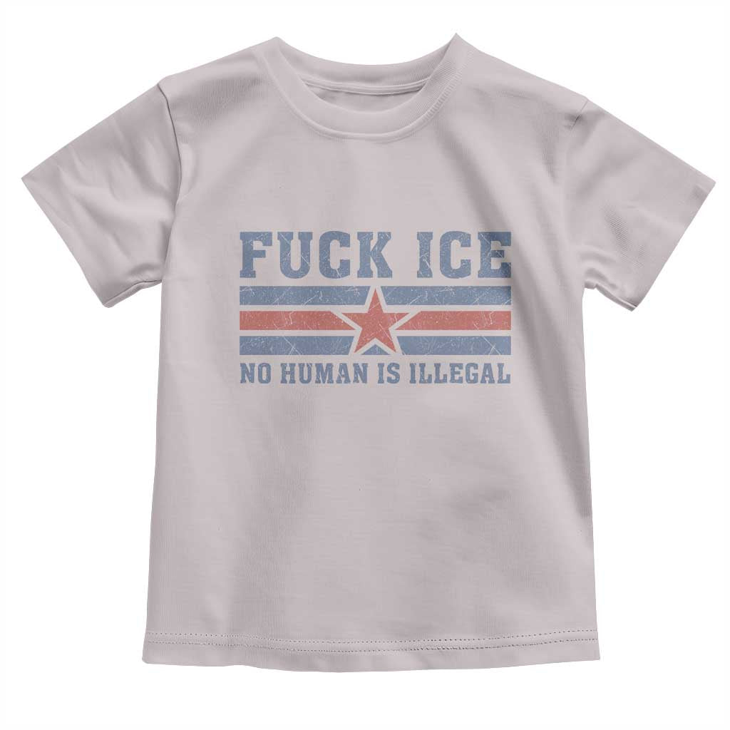 Fck Ice No Human Is Illegal Toddler T Shirt Political Protest Immigration Activist