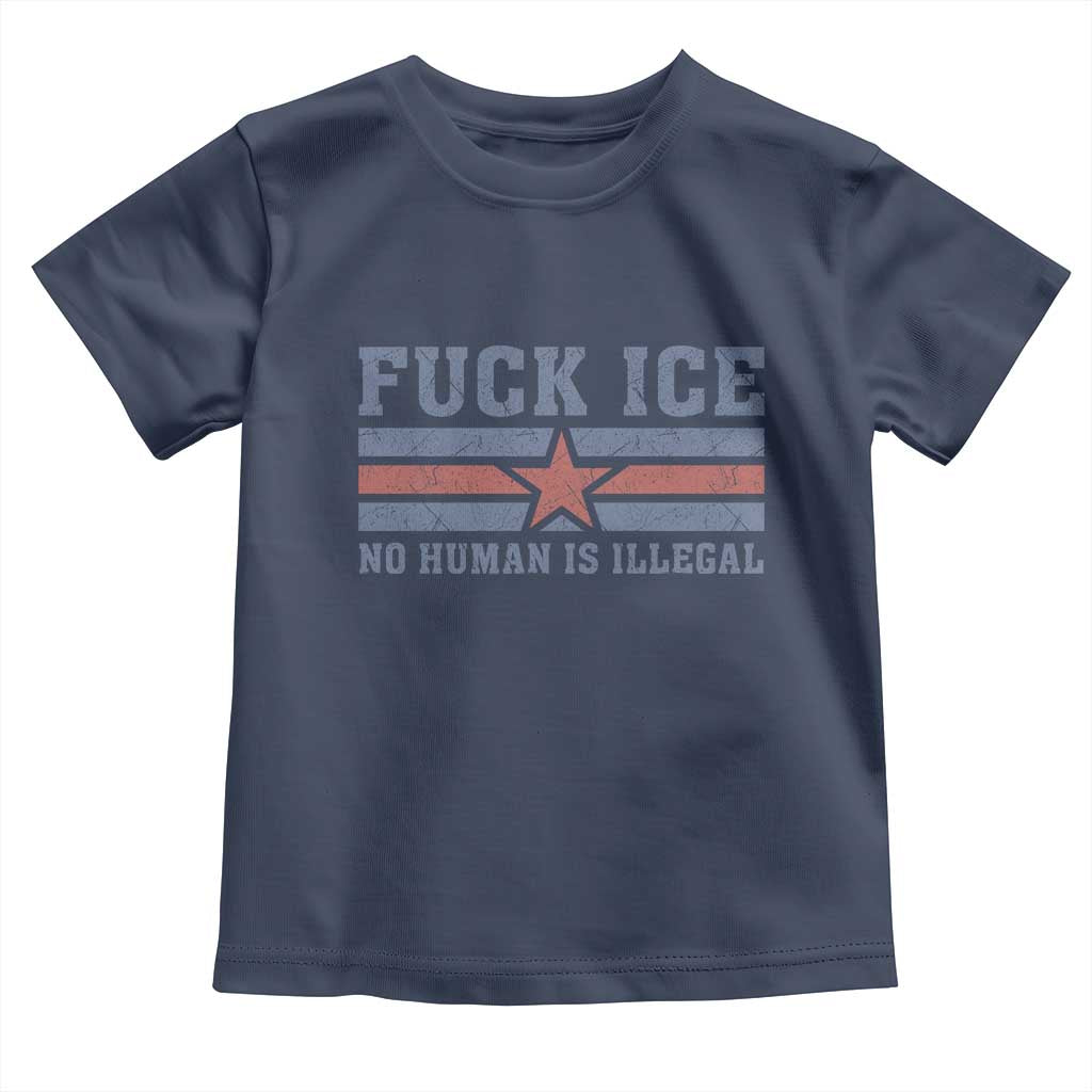 Fck Ice No Human Is Illegal Toddler T Shirt Political Protest Immigration Activist