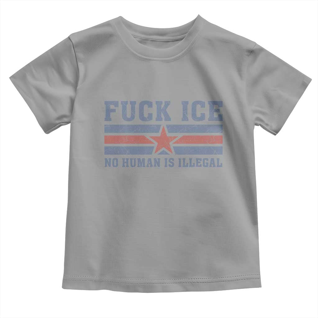 Fck Ice No Human Is Illegal Toddler T Shirt Political Protest Immigration Activist