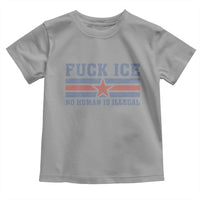 Fck Ice No Human Is Illegal Toddler T Shirt Political Protest Immigration Activist