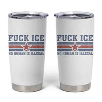 Fck Ice No Human Is Illegal Tumbler Cup Political Protest Immigration Activist