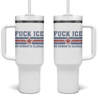 Fck Ice No Human Is Illegal Tumbler With Handle Political Protest Immigration Activist