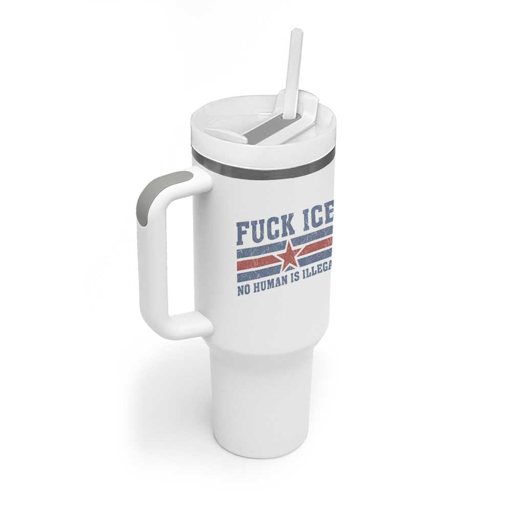 Fck Ice No Human Is Illegal Tumbler With Handle Political Protest Immigration Activist