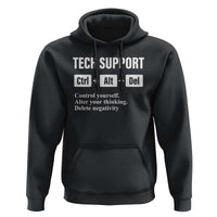 Funny Tech Support Hoodie Ctrl Alt Del Control Yourself Alter Your Thinking Delete Negativity