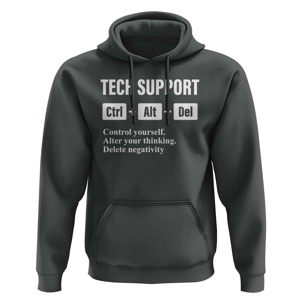 Funny Tech Support Hoodie Ctrl Alt Del Control Yourself Alter Your Thinking Delete Negativity
