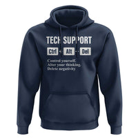 Funny Tech Support Hoodie Ctrl Alt Del Control Yourself Alter Your Thinking Delete Negativity