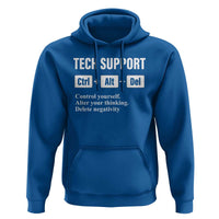 Funny Tech Support Hoodie Ctrl Alt Del Control Yourself Alter Your Thinking Delete Negativity