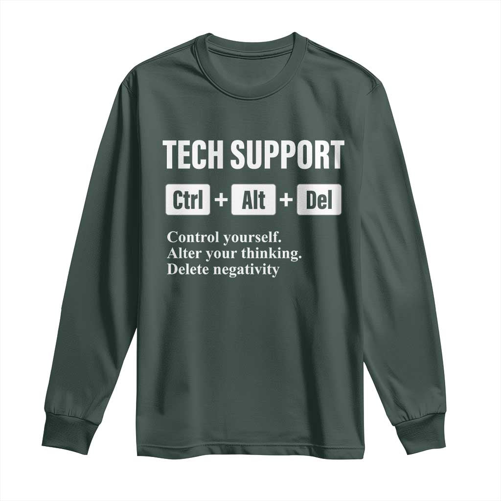 Funny Tech Support Long Sleeve Shirt Ctrl Alt Del Control Yourself Alter Your Thinking Delete Negativity