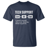 Funny Tech Support T Shirt Ctrl Alt Del Control Yourself Alter Your Thinking Delete Negativity