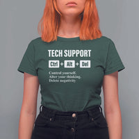 Funny Tech Support T Shirt For Women Ctrl Alt Del Control Yourself Alter Your Thinking Delete Negativity