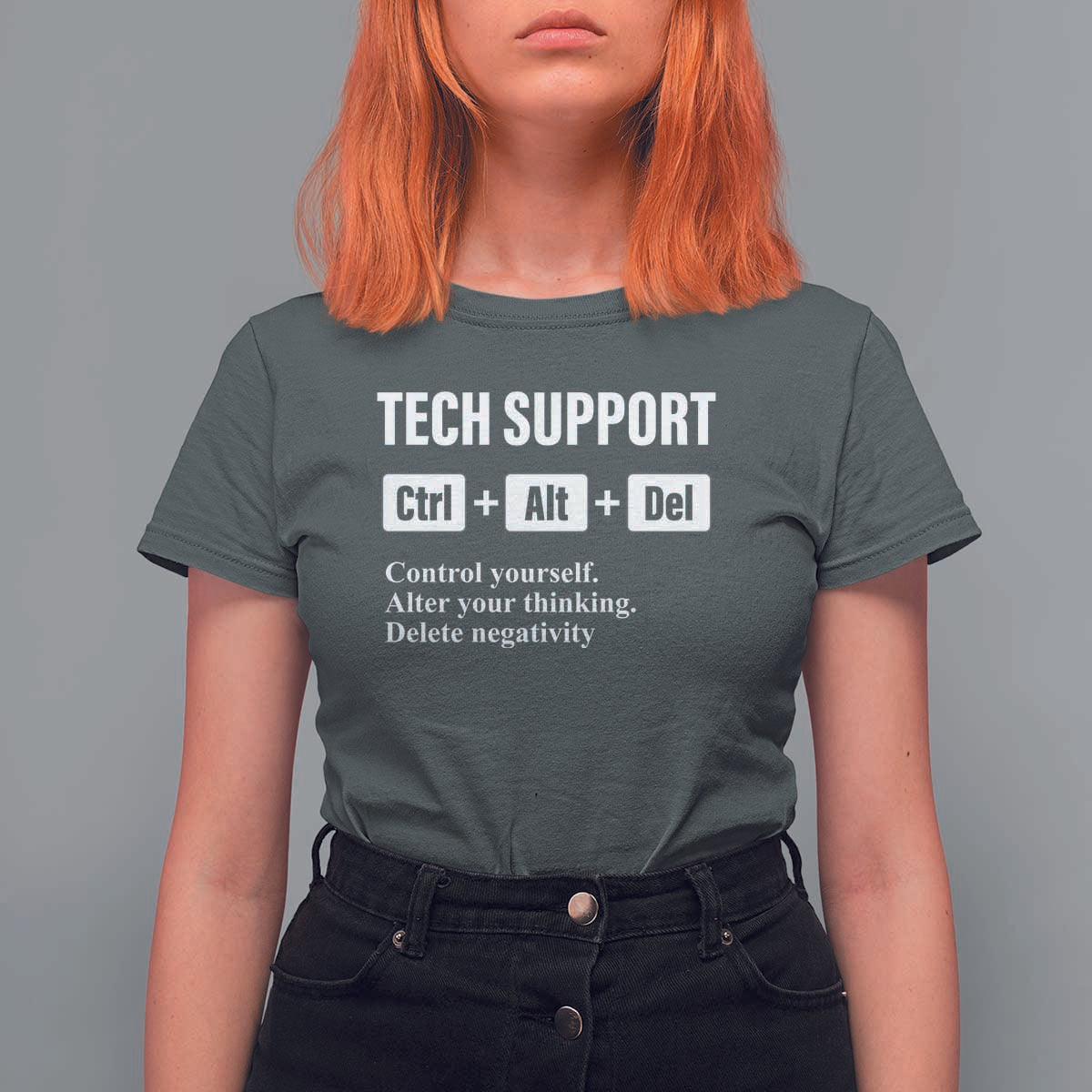 Funny Tech Support T Shirt For Women Ctrl Alt Del Control Yourself Alter Your Thinking Delete Negativity