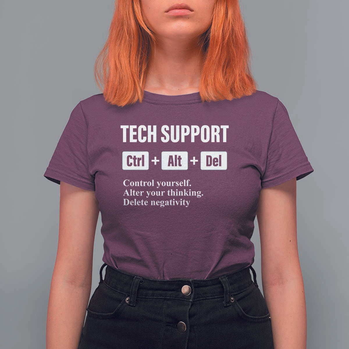 Funny Tech Support T Shirt For Women Ctrl Alt Del Control Yourself Alter Your Thinking Delete Negativity