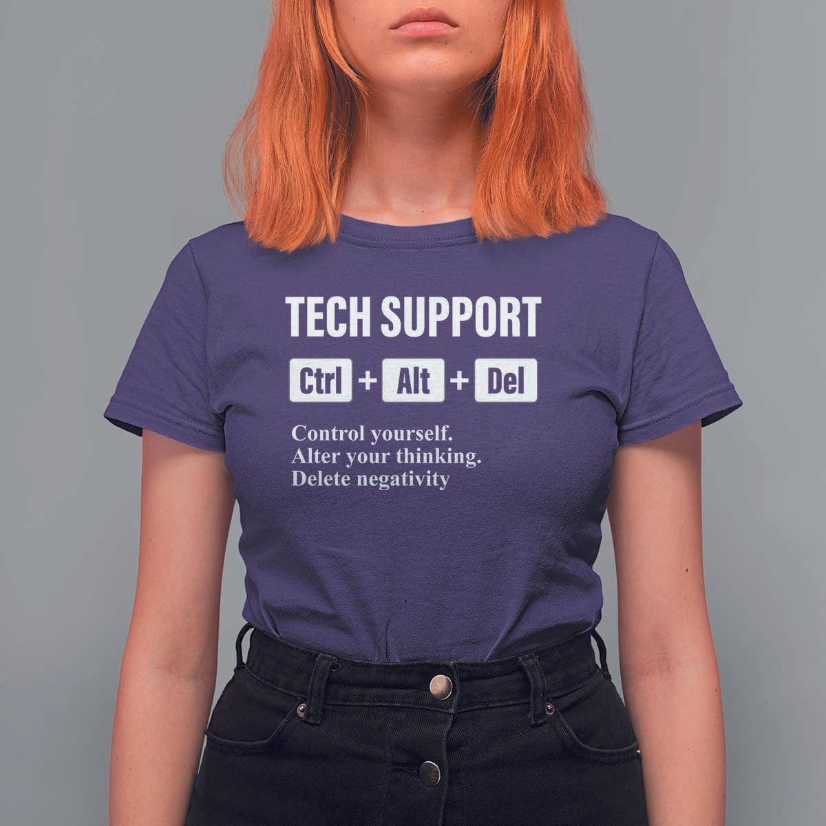 Funny Tech Support T Shirt For Women Ctrl Alt Del Control Yourself Alter Your Thinking Delete Negativity