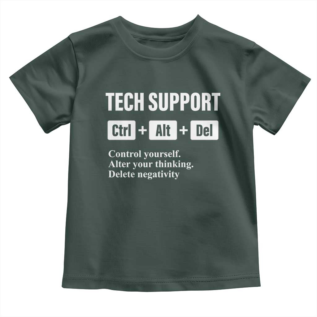 Funny Tech Support Toddler T Shirt Ctrl Alt Del Control Yourself Alter Your Thinking Delete Negativity