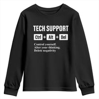 Funny Tech Support Youth Sweatshirt Ctrl Alt Del Control Yourself Alter Your Thinking Delete Negativity