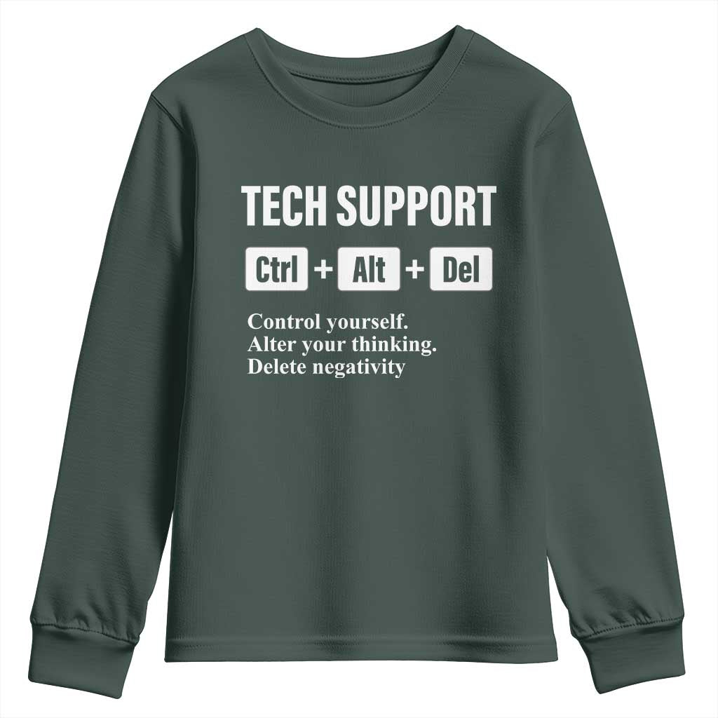Funny Tech Support Youth Sweatshirt Ctrl Alt Del Control Yourself Alter Your Thinking Delete Negativity