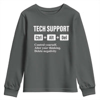 Funny Tech Support Youth Sweatshirt Ctrl Alt Del Control Yourself Alter Your Thinking Delete Negativity