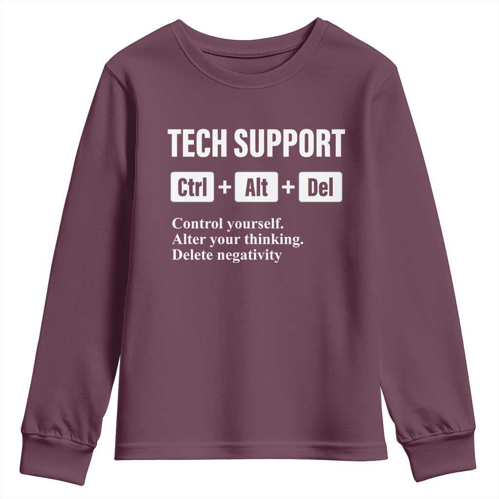 Funny Tech Support Youth Sweatshirt Ctrl Alt Del Control Yourself Alter Your Thinking Delete Negativity