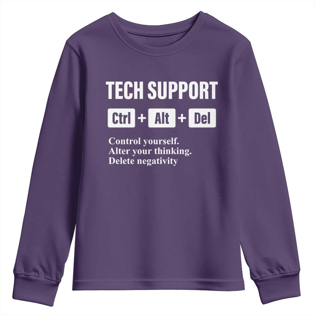 Funny Tech Support Youth Sweatshirt Ctrl Alt Del Control Yourself Alter Your Thinking Delete Negativity