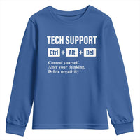 Funny Tech Support Youth Sweatshirt Ctrl Alt Del Control Yourself Alter Your Thinking Delete Negativity