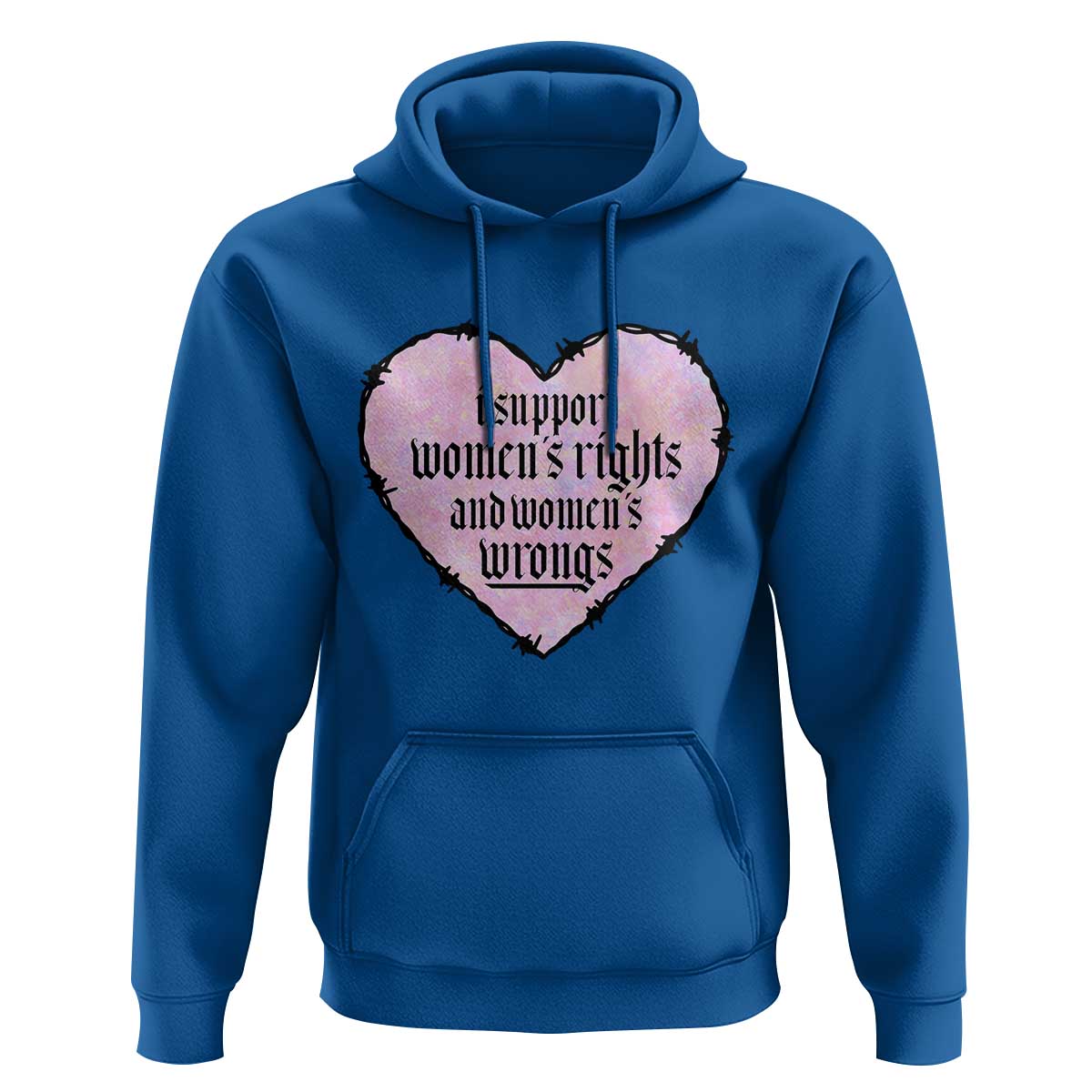 Funny I Support Women's Rights And Women's Wrongs Hoodie Barbed Wire Heart