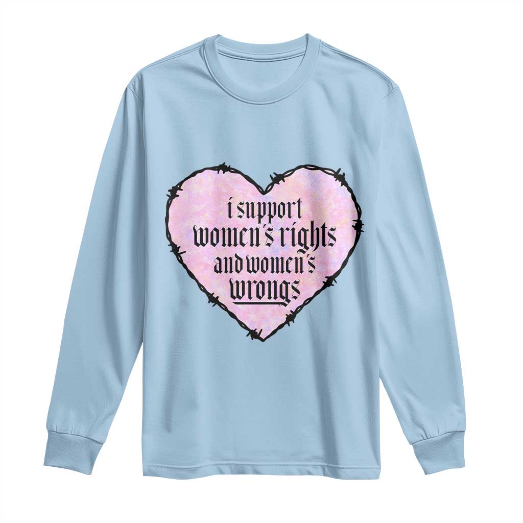 Funny I Support Women's Rights And Women's Wrongs Long Sleeve Shirt Barbed Wire Heart