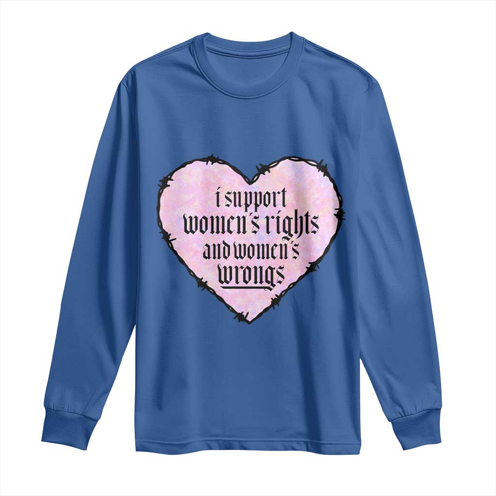 Funny I Support Women's Rights And Women's Wrongs Long Sleeve Shirt Barbed Wire Heart