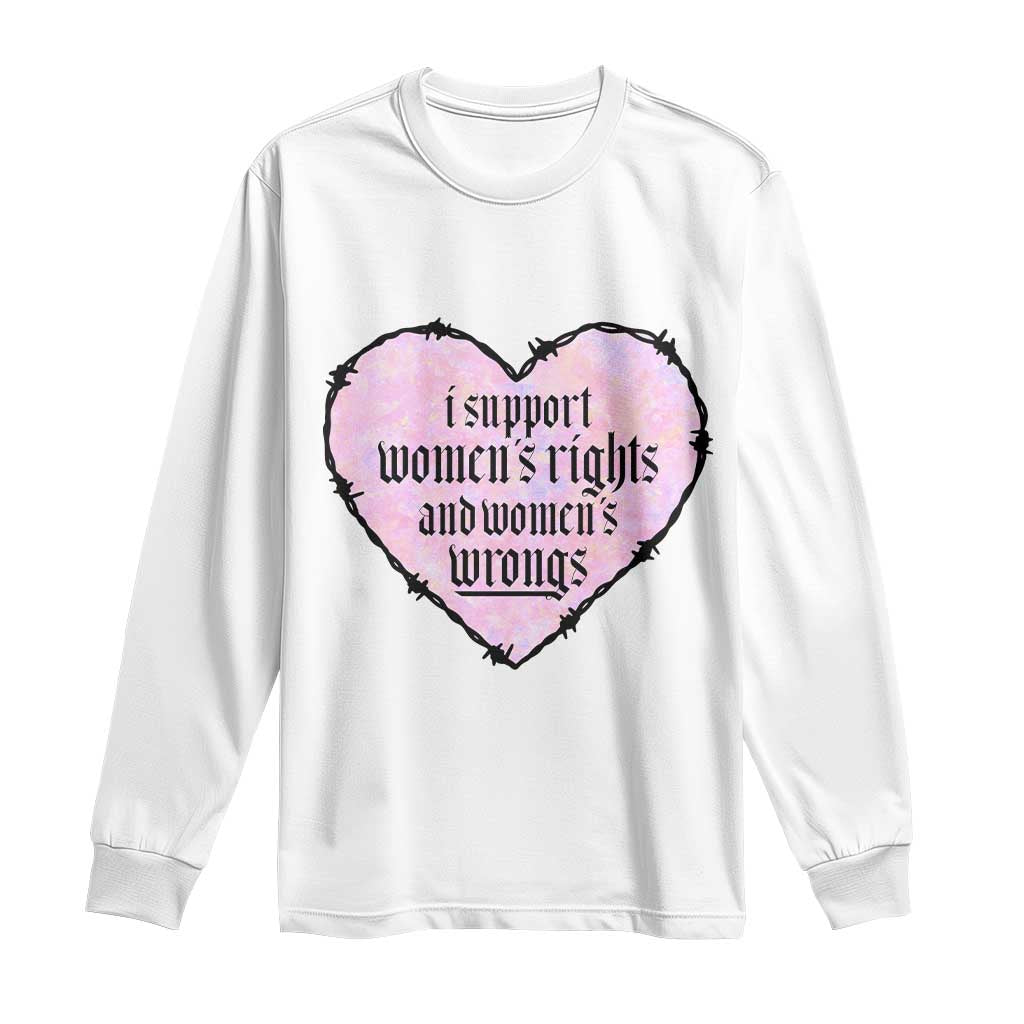 Funny I Support Women's Rights And Women's Wrongs Long Sleeve Shirt Barbed Wire Heart