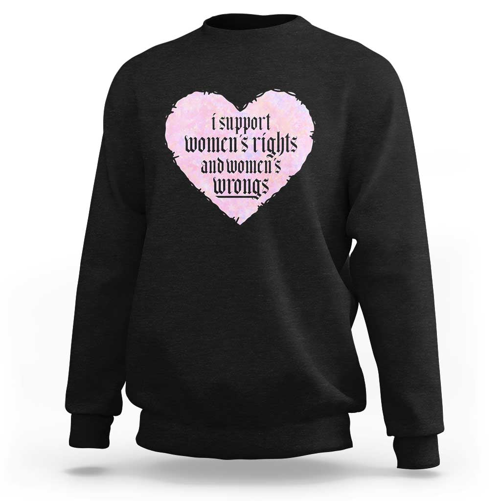 Funny I Support Women's Rights And Women's Wrongs Sweatshirt Barbed Wire Heart