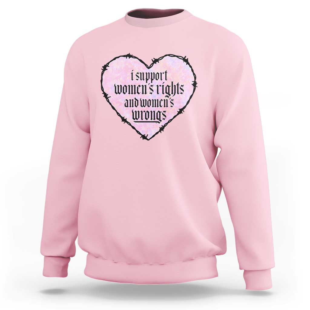 Funny I Support Women's Rights And Women's Wrongs Sweatshirt Barbed Wire Heart