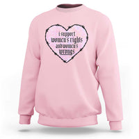 Funny I Support Women's Rights And Women's Wrongs Sweatshirt Barbed Wire Heart