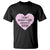 Funny I Support Women's Rights And Women's Wrongs T Shirt Barbed Wire Heart