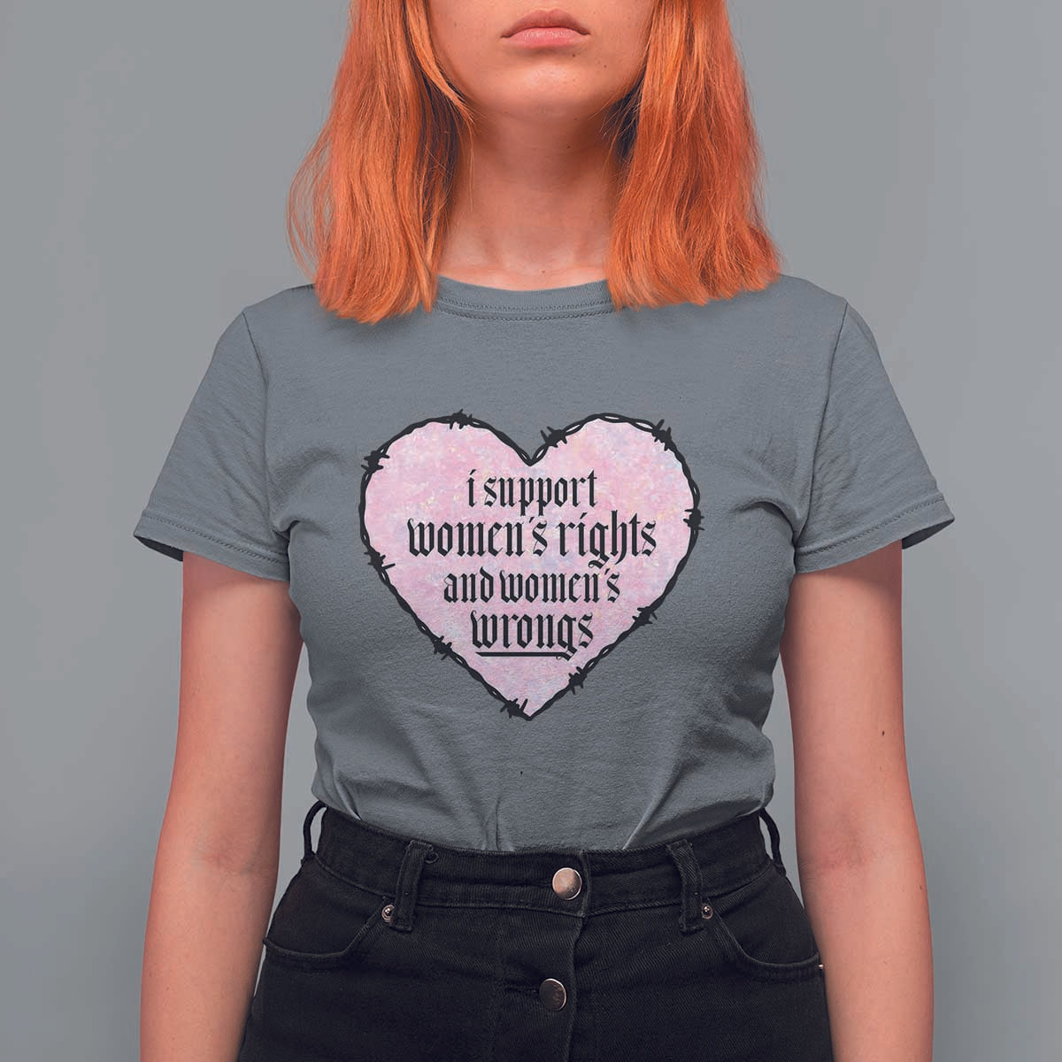 Funny I Support Women's Rights And Women's Wrongs T Shirt For Women Barbed Wire Heart
