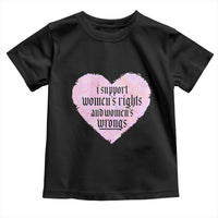 Funny I Support Women's Rights And Women's Wrongs Toddler T Shirt Barbed Wire Heart