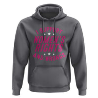 Funny I Support Women's Rights And Wrongs Hoodie Feminist Star