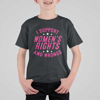 Funny I Support Women's Rights And Wrongs T Shirt For Kid Feminist Star