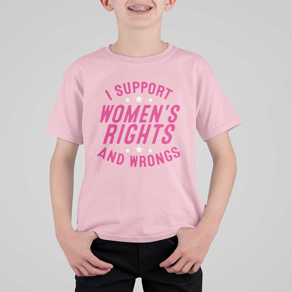 Funny I Support Women's Rights And Wrongs T Shirt For Kid Feminist Star