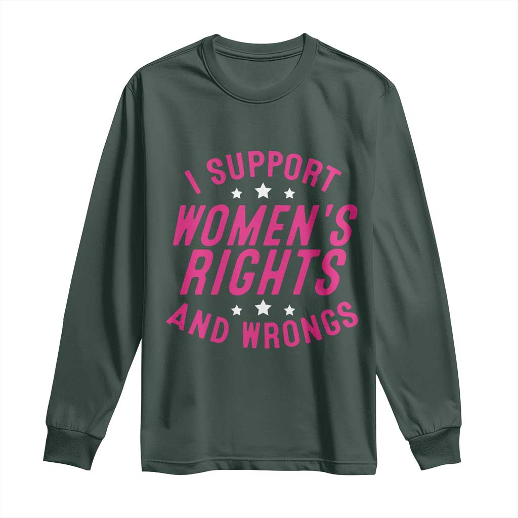 Funny I Support Women's Rights And Wrongs Long Sleeve Shirt Feminist Star